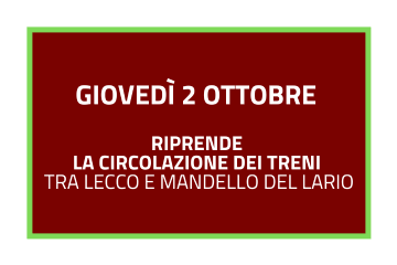 Gioved&#236; 2 ottobre riprende la circolazione dei treni tra Lecco e Mandello del Lario